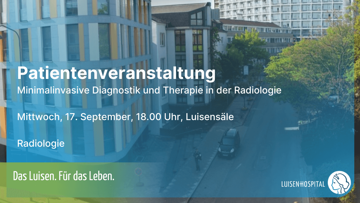 Patientenveranstaltung. „Minimalinvasive Diagnostik und Therapie in der Radiologie – was ist heute möglich“.