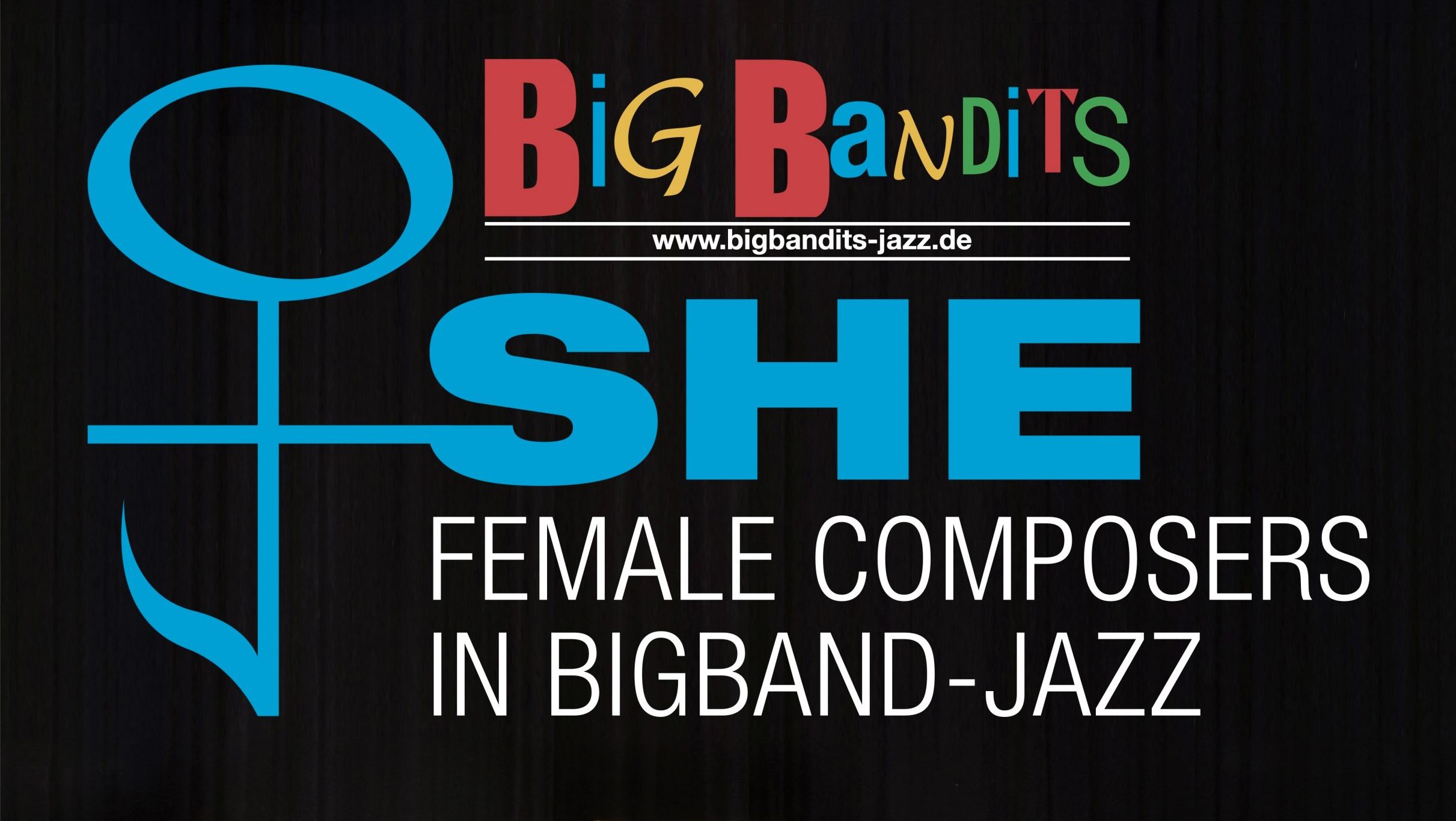Big Bandits . „She – Female Composers in Big Band-Jazz“.