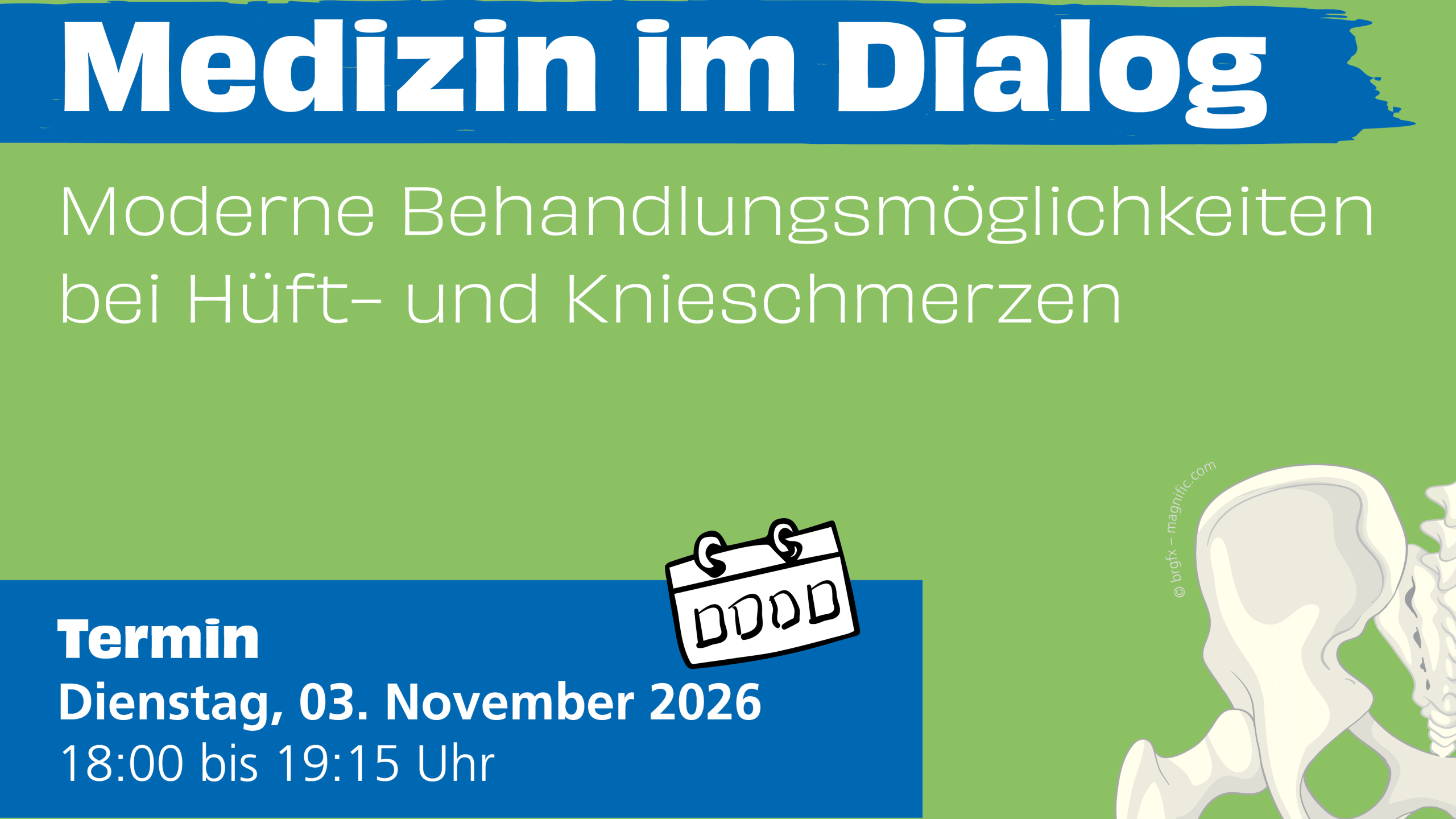 Medizin im Dialog. „Moderne Behandlungsmöglichkeiten bei Hüft- und Knieschmerzen“.